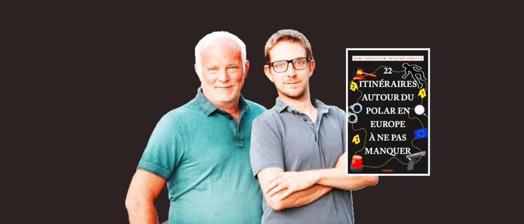Marc Voltenaeur & Benjamin Amiguet 22 Itinéraires autour du polar en Europe à ne pas manquer