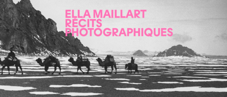 Ella Maillart – Récits photographiques au Photo Elysée