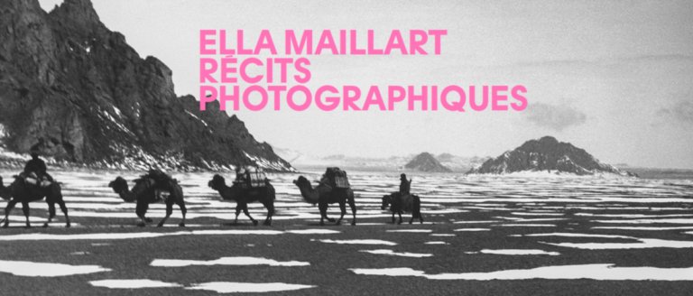 Ella Maillart – Récits photographiques au Photo Elysée